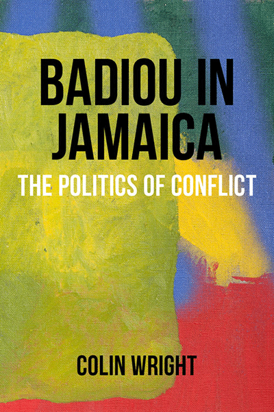 Badiou in Jamaica : the politics of conflict