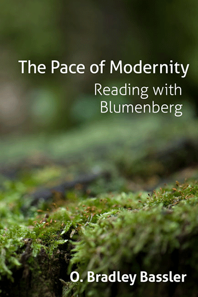 The pace of modernity : reading with Blumenberg