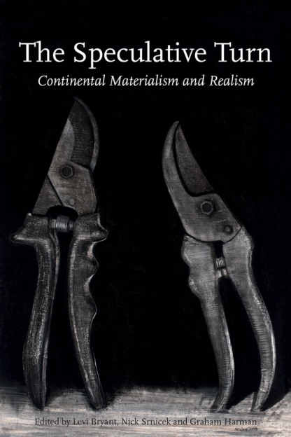 The speculative turn : continental materialism and realism