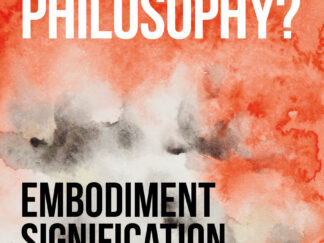 What is Philosophy?: Embodiment, Signification, Ideality
